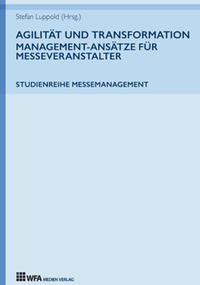 Agilität und Transformation: Management-Ansätze für Messeveranstalter