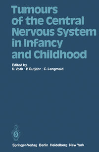 Tumours of the Central Nervous System in Infancy and Childhood