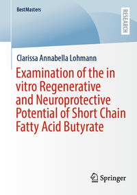 Examination of the in vitro Regenerative and Neuroprotective Potential of Short Chain Fatty Acid Butyrate