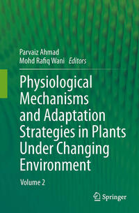 Physiological Mechanisms and Adaptation Strategies in Plants Under Changing Environment