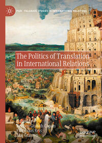 The Politics of Translation in International Relations