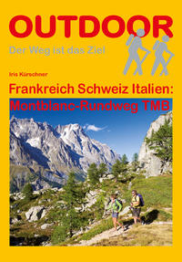 Frankreich Schweiz Italien: Montblanc-Rundweg TMB