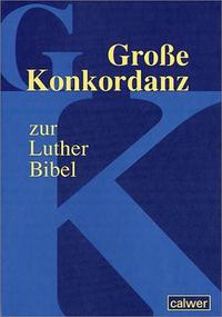 Grosse Konkordanz zur Lutherbibel