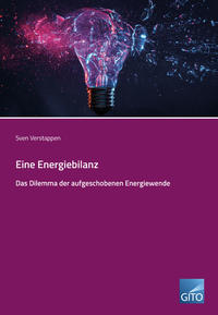 Eine Energiebilanz – Das Dilemma der aufgeschobenen Energiewende