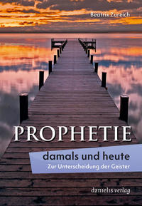 Prophetie – damals und heute