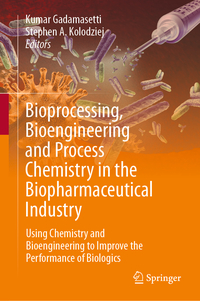 Bioprocessing, Bioengineering and Process Chemistry in the Biopharmaceutical Industry