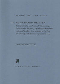 KBM 10 Die Musikhandschriften der Kollegiatstifte Laufen und Tittmoning, der Pfarrkirche Aschau, der Stiftskirche Berchtesgaden und der Pfarrkirchen Neumarkt-St. Veit, Teisendorf und Wasserburg am Inn (ergänzender Bestand)