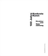 100 Jahre Konkrete Kunst