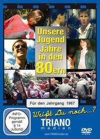 Unsere Jugend-Jahre in den 80ern - Für den Jahrgang 1967: zum 58. Geburtstag