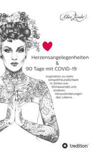 Herzensangelegenheiten & 90 Tage mit COVID-19