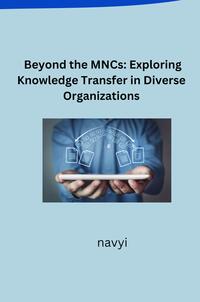 Beyond the MNCs: Exploring Knowledge Transfer in Diverse Organizations