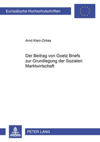 Der Beitrag von Goetz Briefs zur Grundlegung der Sozialen Marktwirtschaft