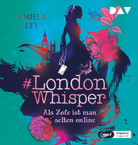 #London Whisper – Teil 1: Als Zofe ist man selten online