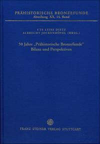 50 Jahre „Prähistorische Bronzefunde“. Bilanz und Perspektiven