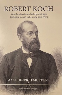 Robert Koch Vom Landarzt zum Nobelpreisträger