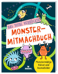 Das total verrückte Monster-Mitmachbuch