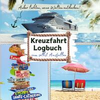 Anker lichten, Welt entdecken! KREUZFAHRT LOGBUCH zum selbst Ausfüllen