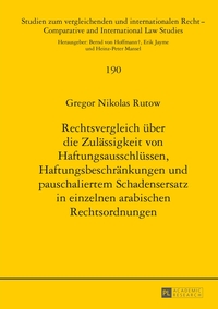 Rechtsvergleich über die Zulässigkeit von Haftungsausschlüssen, Haftungsbeschränkungen und pauschaliertem Schadensersatz in einzelnen arabischen Rechtsordnungen