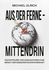 Aus der Ferne – mittendrin