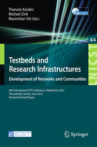 Testbeds and Research Infrastructure: Development of Networks and Communities