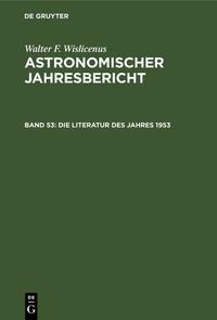 Astronomischer Jahresbericht / Die Literatur des Jahres 1953