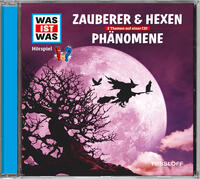 WAS IST WAS Hörspiel: Zauberer & Hexen/ Phänomene