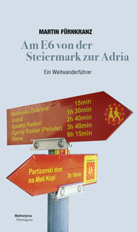 Am E6 von der Steiermark zur Adria