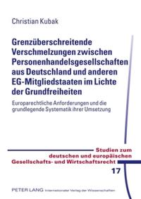 Grenzüberschreitende Verschmelzungen zwischen Personenhandelsgesellschaften aus Deutschland und anderen EG-Mitgliedstaaten im Lichte der Grundfreiheiten