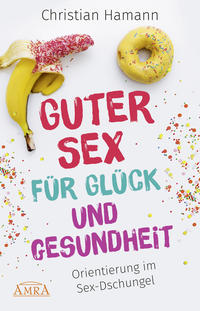 Guter Sex für Glück und Gesundheit