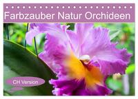 Farbzauber Natur Orchideen - CH Version (Tischkalender 2025 DIN A5 quer), CALVENDO Monatskalender