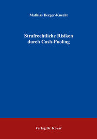 Strafrechtliche Risiken durch Cash-Pooling