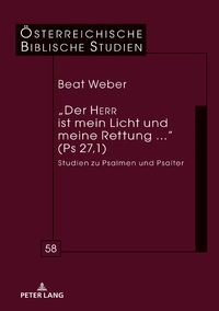 „Der HERR ist mein Licht und meine Rettung...“ (Ps 27,1)