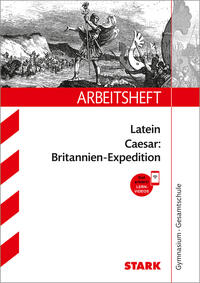 STARK Arbeitsheft Gymnasium - Latein - Caesar: Britannien-Expedition