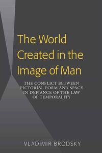 The World Created in the Image of Man