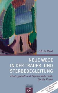 Neue Wege in der Trauer- und Sterbebegleitung