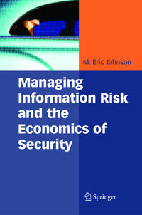 Managing Information Risk and the Economics of Security