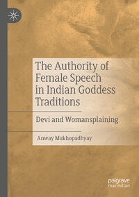 The Authority of Female Speech in Indian Goddess Traditions