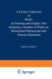 A Choice Collection of Books on Painting and Graphic Arts Including a Number of Works on Illuminated Manuscripts and Portrait Miniatures