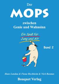 Der Mops zischen Genie und Wahnsinn - Band 2