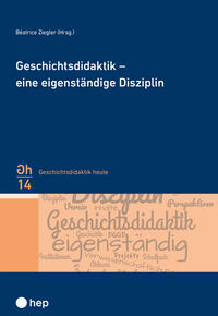 Geschichtsdidaktik – eine eigenständige Disziplin