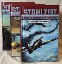 STAHLZEIT Bände 10-12: Der totale Krieg – Seelöwe – die Invasion – Zeitenwende