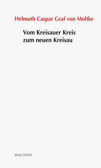 Vom Kreisauer Kreis zum neuen Kreisau