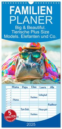 Familienplaner 2025 - Big & Beautiful. Tierische Plus Size Models. Elefanten und Co. mit 5 Spalten (Wandkalender, 21 x 45 cm) CALVENDO