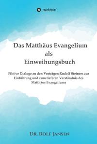 Das Matthäus Evangelium als Einweihungsbuch