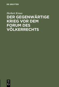 Der gegenwärtige Krieg vor dem Forum des Völkerrechts