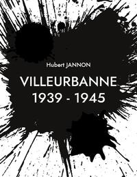 Villeurbanne 1939 - 1945