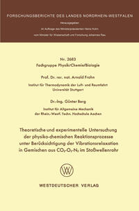 Theoretische und experimentelle Untersuchung der physiko-chemischen Reaktionsprozesse unter Berücksichtigung der Vibrationsrelaxation in Gemischen aus CO2-O2-N2 im Stoßwellenrohr