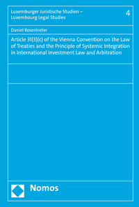 Article 31(3)(c) of the Vienna Convention on the Law of Treaties and the Principle of Systemic Integration in International Investment Law and Arbitration