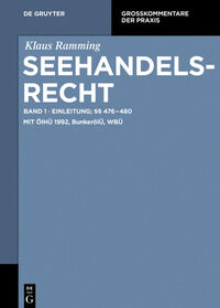 Klaus Ramming: Seehandelsrecht / Einleitung; §§ 476 – 480