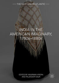 India in the American Imaginary, 1780s–1880s